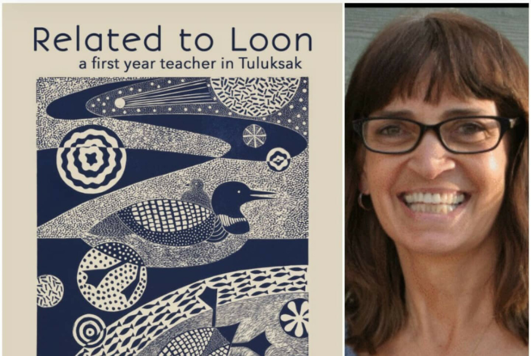 &ldquo;Related To Loon&rdquo; recounts a career teaching Yup&rsquo;ik children in Alaska, is set to hit bookstores in July